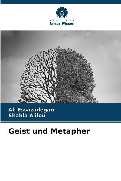 Geist und Metapher, Taschenbuch von Ali Essazadegan , Shahla Alilou, BoD - Books on Demand, 9786209520570