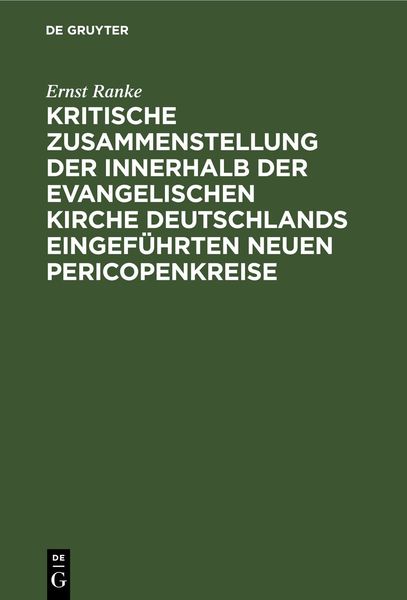 Produktbild: Kritische Zusammenstellung der innerhalb der evangelischen Kirche Deutschlands eingef&uuml;hrten neuen Pericopenkreise