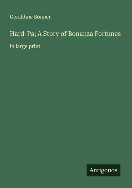 Produktbild: Hard-Pa; A Story of Bonanza Fortunes