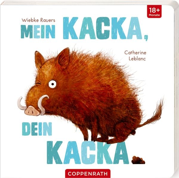 Mein Kacka, dein Kacka, Gebundene Ausgabe von Catherine Leblanc, Coppenrath, 9783649642039