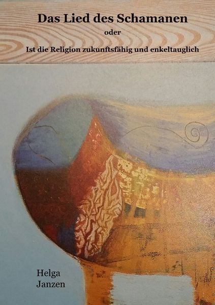 Das Lied des Schamanen, Taschenbuch von Helga Janzen, BoD – Books on Demand, 9783746065465