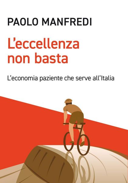 Produktbild: L' eccellenza non basta. L'economia paziente che serve all'Italia