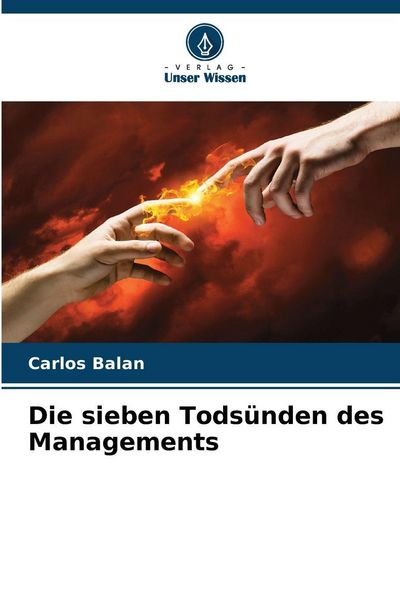 Die sieben Todsünden des Managements, Taschenbuch von Carlos Balan, Verlag Unser Wissen, 9786209482373