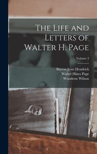 Produktbild: The Life and Letters of Walter H. Page; Volume 3