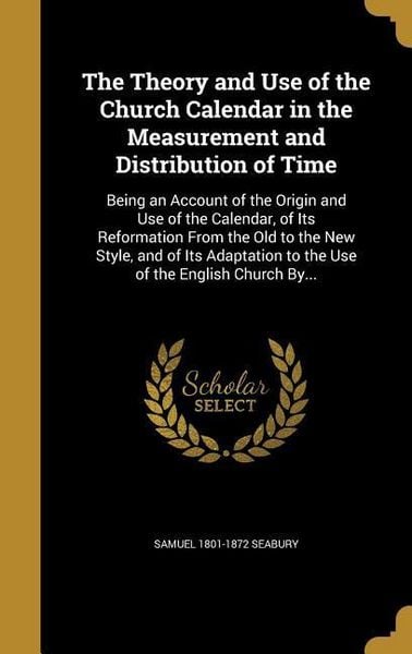 Produktbild: The Theory and Use of the Church Calendar in the Measurement and Distribution of Time