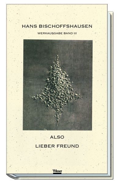 Produktbild: Werkausgabe Hans Bischoffshausen / Also lieber Freund