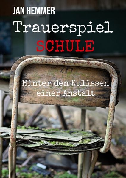 Trauerspiel Schule, Taschenbuch von Jan Hemmer, BoD – Books on Demand, 9783695712410