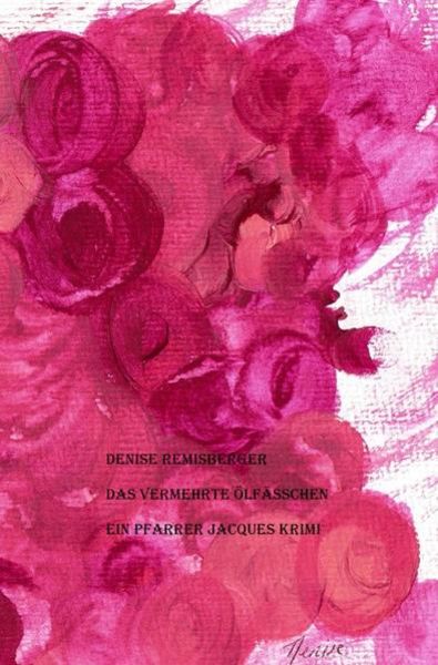 Das vermehrte Ölfässchen, Taschenbuch von Denise Remisberger, Epubli, 9783748556381