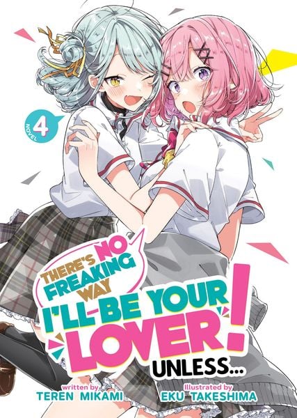 Produktbild: There's No Freaking Way I'll Be Your Lover! Unless... (Light Novel) Vol. 4