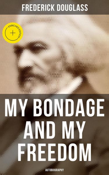 Produktbild: My Bondage and My Freedom (Autobiography)