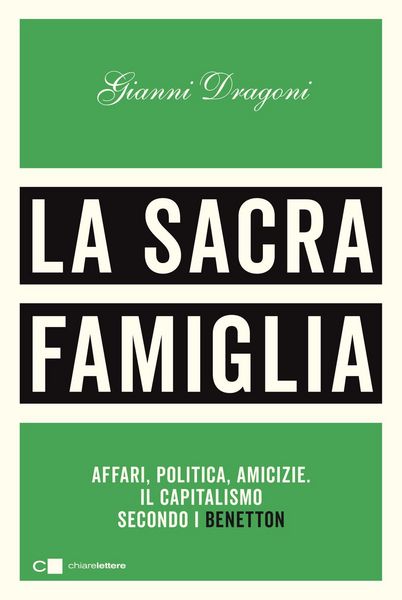 Produktbild: La sacra famiglia. Affari, politica, amicizie. Il capitalismo secondo i Benetton