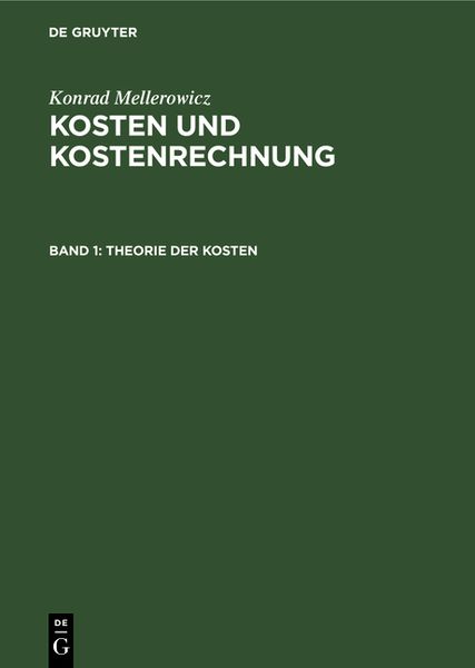 Konrad Mellerowicz: Kosten und Kostenrechnung / Theorie der Kosten, Gebundene Ausgabe von Konrad Mellerowicz, De Gruyter, 9783111070711