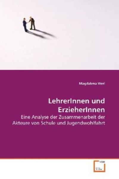 Werl, M: LehrerInnen und ErzieherInnen, Taschenbuch von Magdalena Werl, VDM, 9783639138696