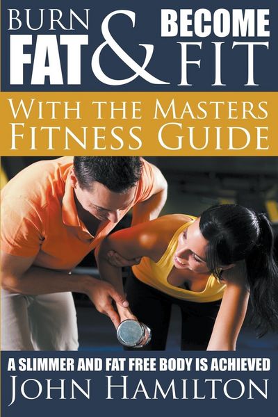 Produktbild: Burn Fat and Become Fit with the Masters Fitness Guide