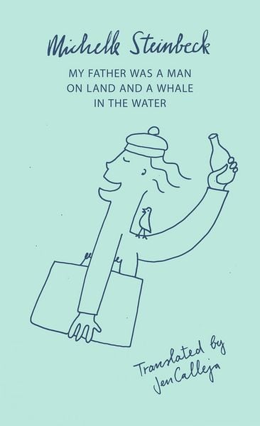 Produktbild: My Father was a Man on Land and a Whale in the Water