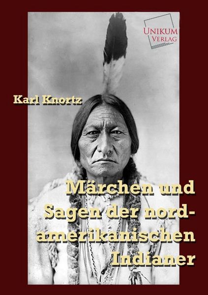 Produktbild: Knortz, K: M&auml;rchen und Sagen der nordamerikanischen Indianer