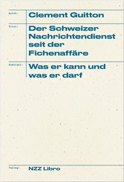 Produktbild: Der Schweizer Nachrichtendienst seit der Fichenaff&auml;re