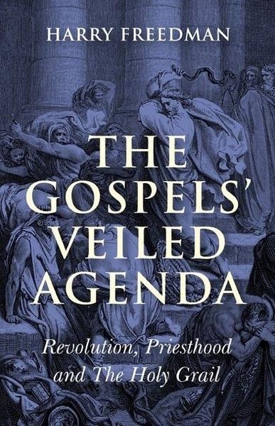 Produktbild: Gospels' Veiled Agenda- Revolution, Priesthood & The Holy Grail