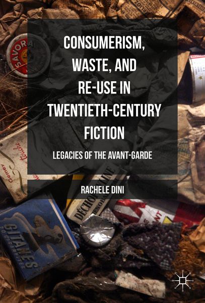 Produktbild: Consumerism, Waste, and Re-Use in Twentieth-Century Fiction