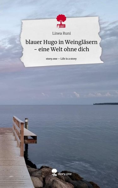 Produktbild: Blauer Hugo in Weingl&auml;sern - eine Welt ohne dich. Life is a Story - story.one