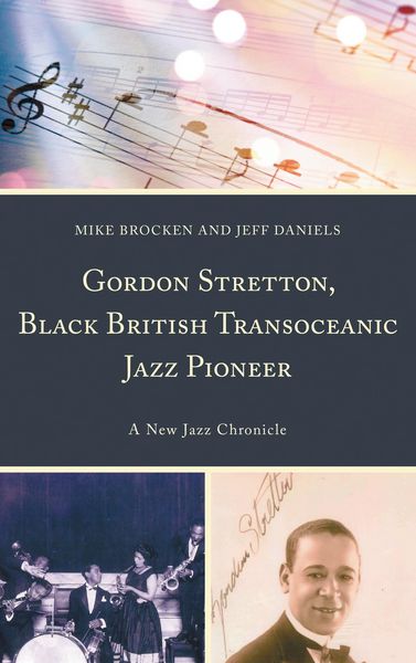 Produktbild: Gordon Stretton, Black British Transoceanic Jazz Pioneer