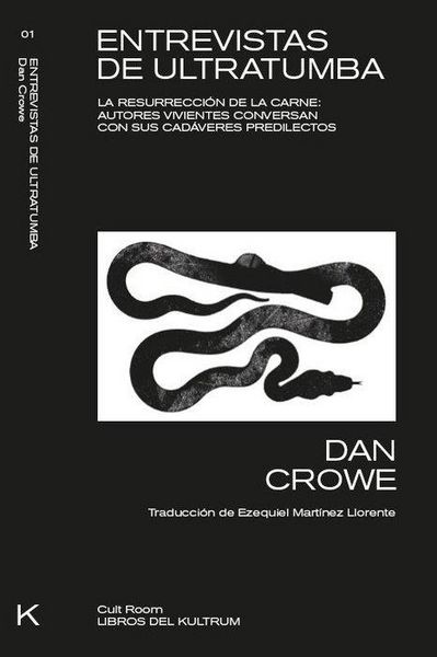 Produktbild: Entrevistas de ultratumba : la resurrecci&oacute;n de la carne : autores vivientes conversan con sus cad&aacute;veres favoritos