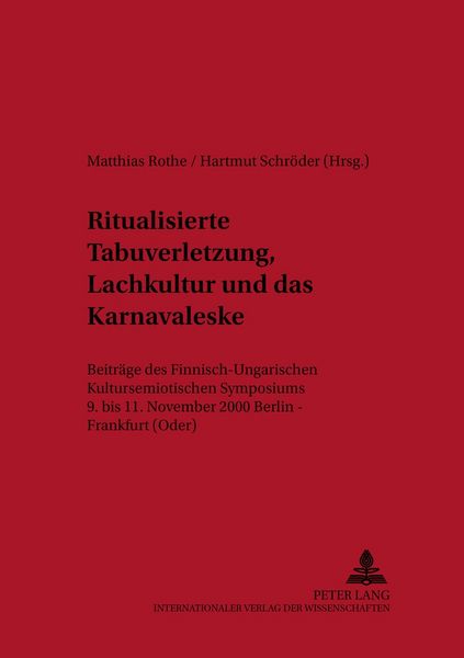 Ritualisierte Tabuverletzung, Lachkultur und das Karnevaleske, Taschenbuch von , Peter Lang GmbH, Internationaler Verlag der Wissenschaften,