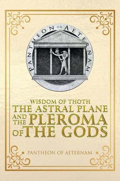 Produktbild: Wisdom of Thoth the Astral Plane and the Pleroma of the Gods