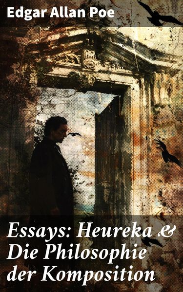Produktbild: Essays: Heureka & Die Philosophie der Komposition