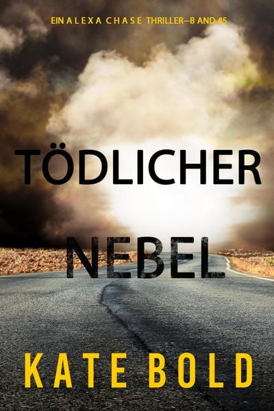Produktbild: T&ouml;dlicher Nebel (Ein Alexa Chase Thriller - Buch 5)