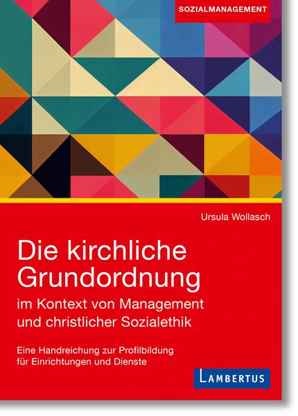 Produktbild: Die kirchliche Grundordnung im Kontext von Management und christlicher Sozialethik