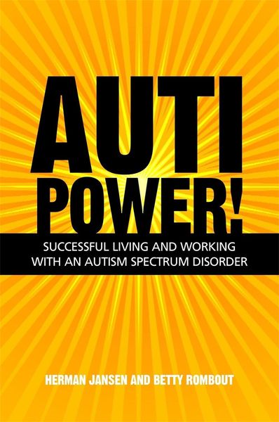 Autipower!: Successful Living and Working with an Autism Spectrum Disorder