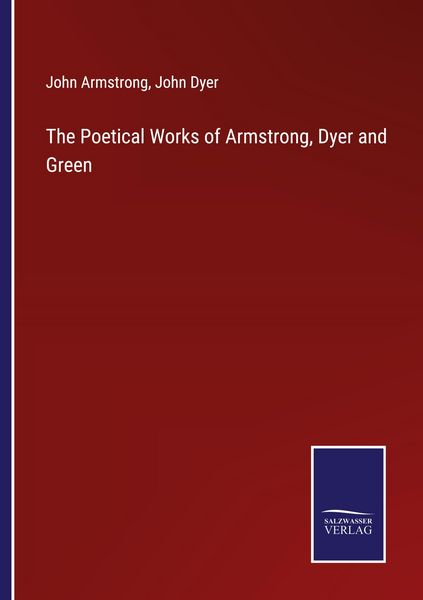 Produktbild: The Poetical Works of Armstrong, Dyer and Green