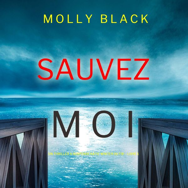 Produktbild: Sauvez-moi (Un Thriller &agrave; Suspense Katie Winter du FBI &ndash; Livre 1)