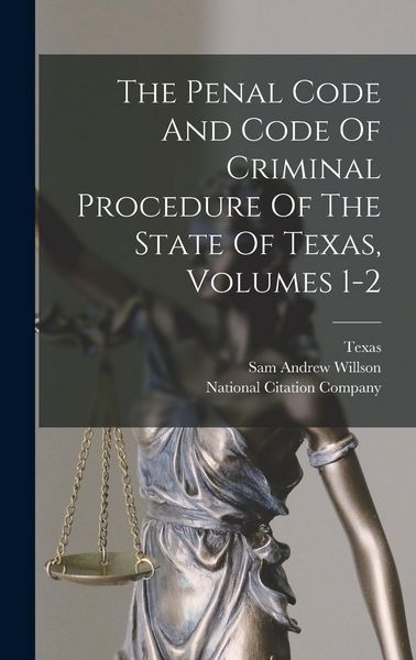 Produktbild: The Penal Code And Code Of Criminal Procedure Of The State Of Texas, Volumes 1-2