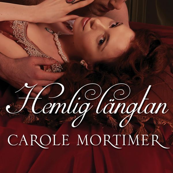 Hemlig längtan - Carole Mortimer, Audio, 9789176333068