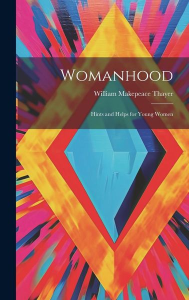 Produktbild: Womanhood: Hints and Helps for Young Women