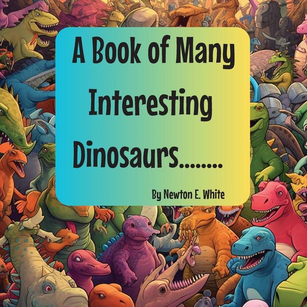 Produktbild: A Book of Many Interesting Dinosaurs....