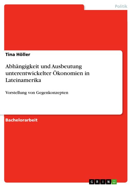 Produktbild: Abh&auml;ngigkeit und Ausbeutung unterentwickelter &Ouml;konomien in Lateinamerika