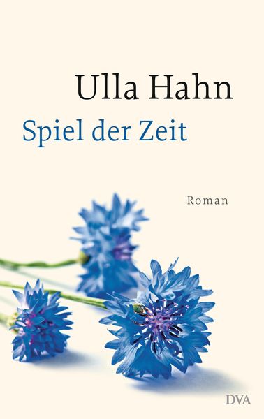 Spiel der Zeit, Gebundene Ausgabe von Ulla Hahn, Dva, 978-3-421-04585-0