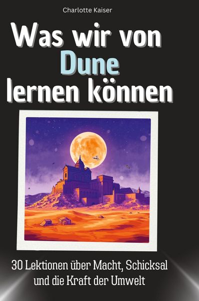 Produktbild: Was wir von Dune lernen k&ouml;nnen