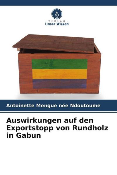 Produktbild: Auswirkungen auf den Exportstopp von Rundholz in Gabun