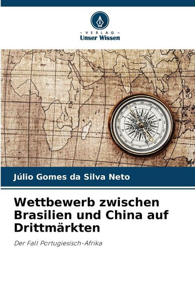 Produktbild: Wettbewerb zwischen Brasilien und China auf Drittm&auml;rkten