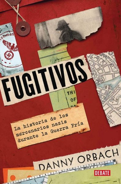 Produktbild: Fugitivos. La Historia de Los Mercenarios Nazis Durante La Guerra Fr&atilde;-A / Fugitives