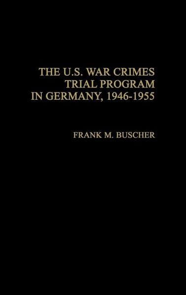 Produktbild: The U.S. War Crimes Trial Program in Germany, 1946-1955