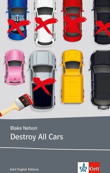 Destroy All Cars, Taschenbuch von Blake Nelson, Klett Sprachen GmbH, 978-3-12-578164-1