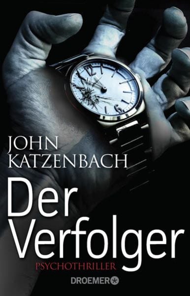 Der Verfolger, Taschenbuch von John Katzenbach, Droemer Taschenbuch