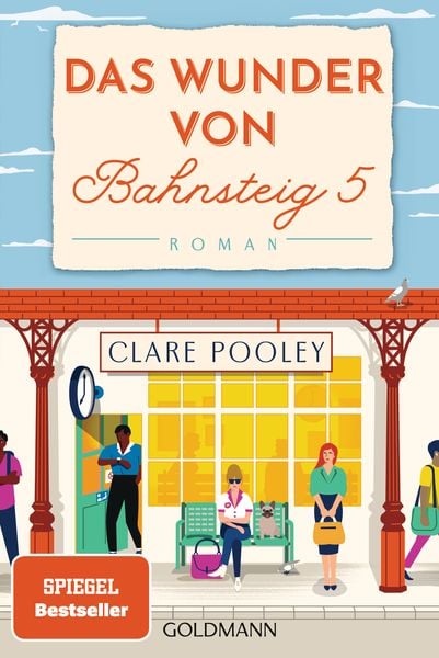 Das Wunder von Bahnsteig 5, Taschenbuch von Clare Pooley, Goldmann, 978-3-442-49092-9