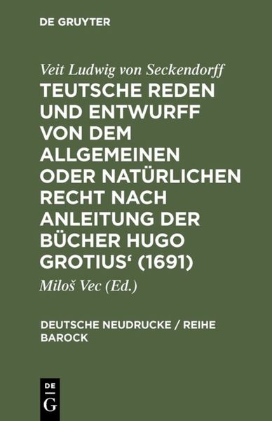 Produktbild: Teutsche Reden und Entwurff von dem allgemeinen oder nat&uuml;rlichen Recht nach Anleitung der B&uuml;cher Hugo Grotius' (1691)