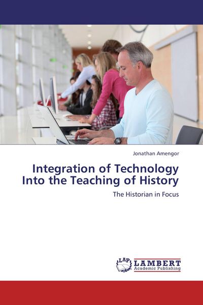 Produktbild: Integration of Technology Into the Teaching of History